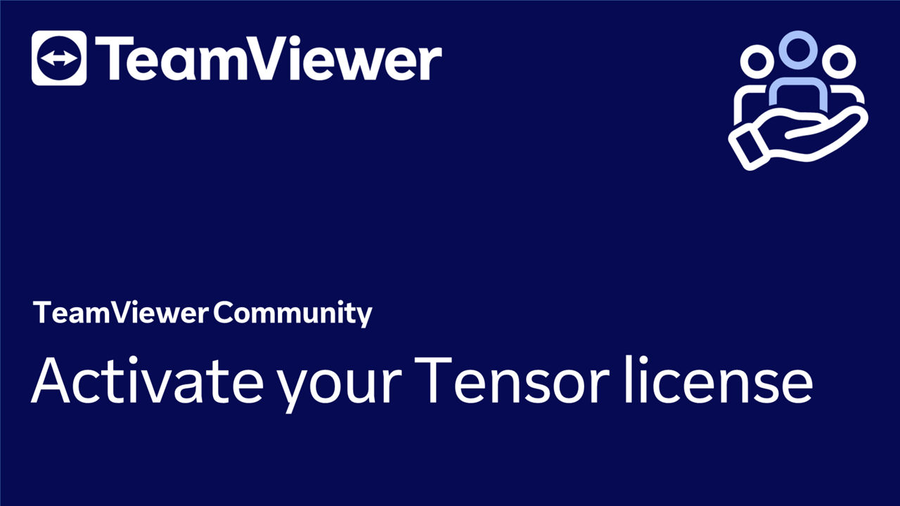 Activate your TeamViewer Tensor (Classic) license