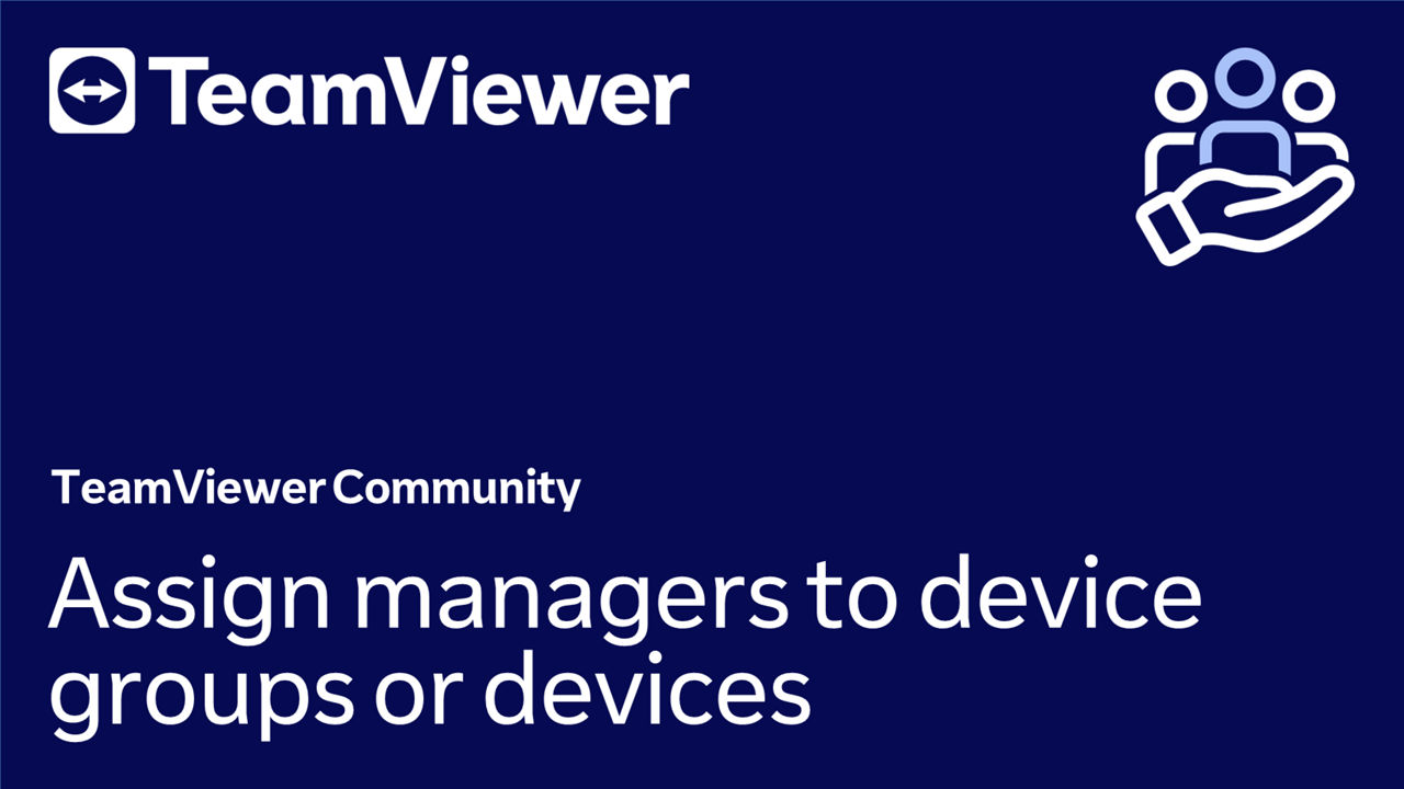 Assign managers to device groups or devices