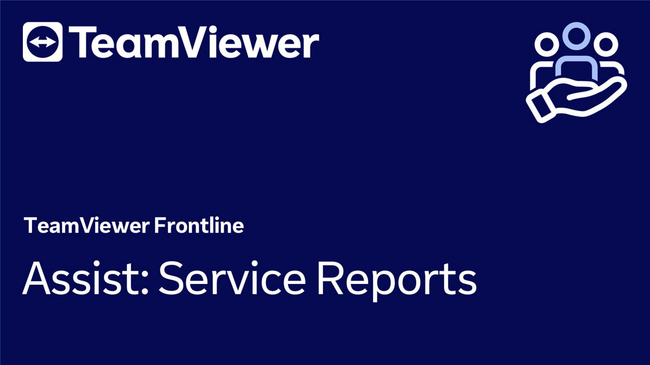 TeamViewer Frontline Assist: Service Reports