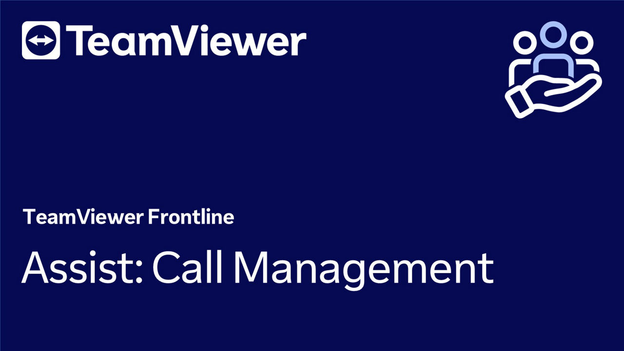 TeamViewer Frontline Assist: Call Management