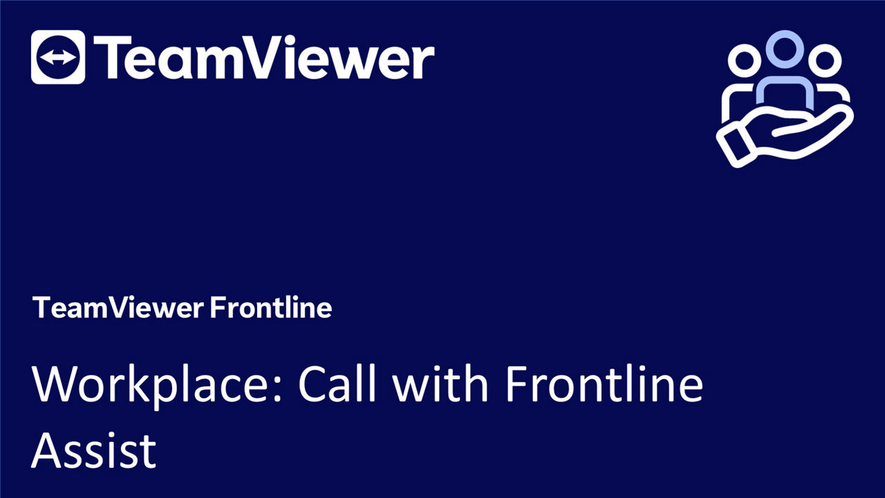 TeamViewer Frontline Workplace: Call with Frontline Assist