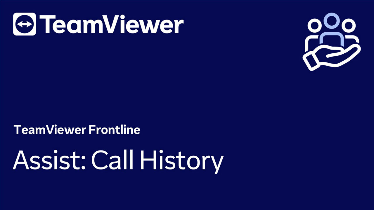 TeamViewer Frontline | Assist | Call History