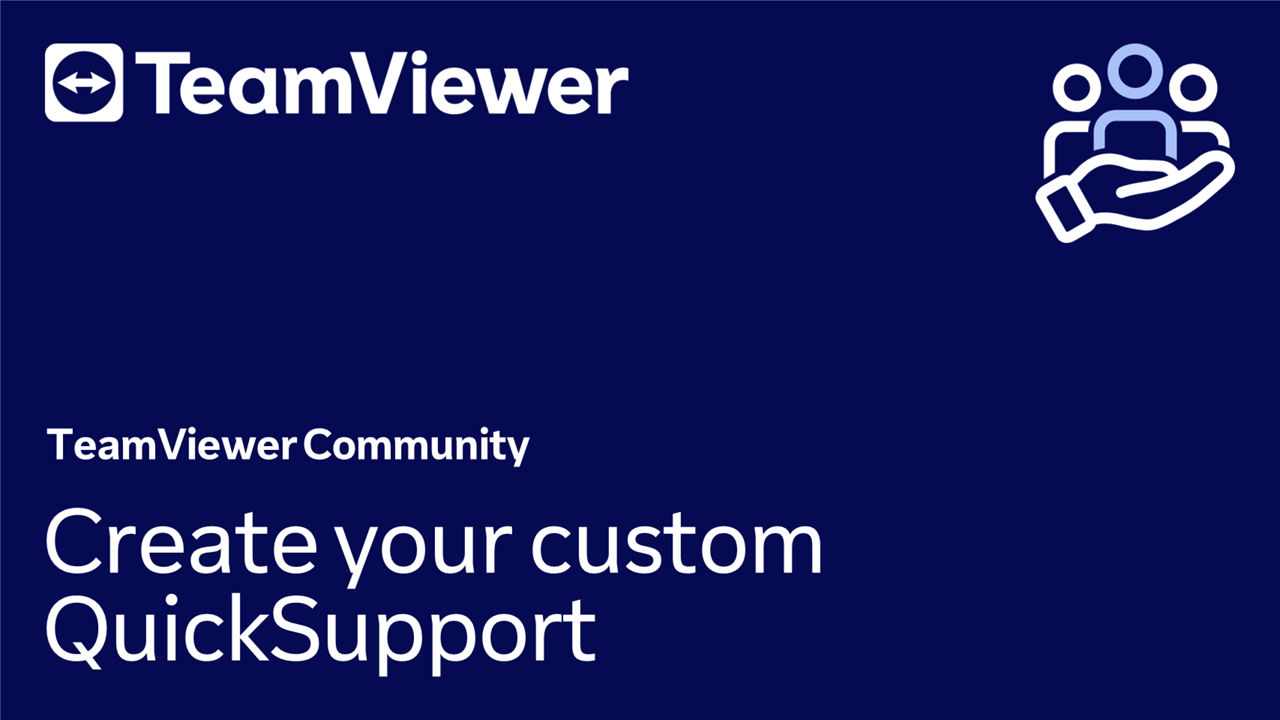Créez votre QuickSupport personnalisé avec TeamViewer Remote