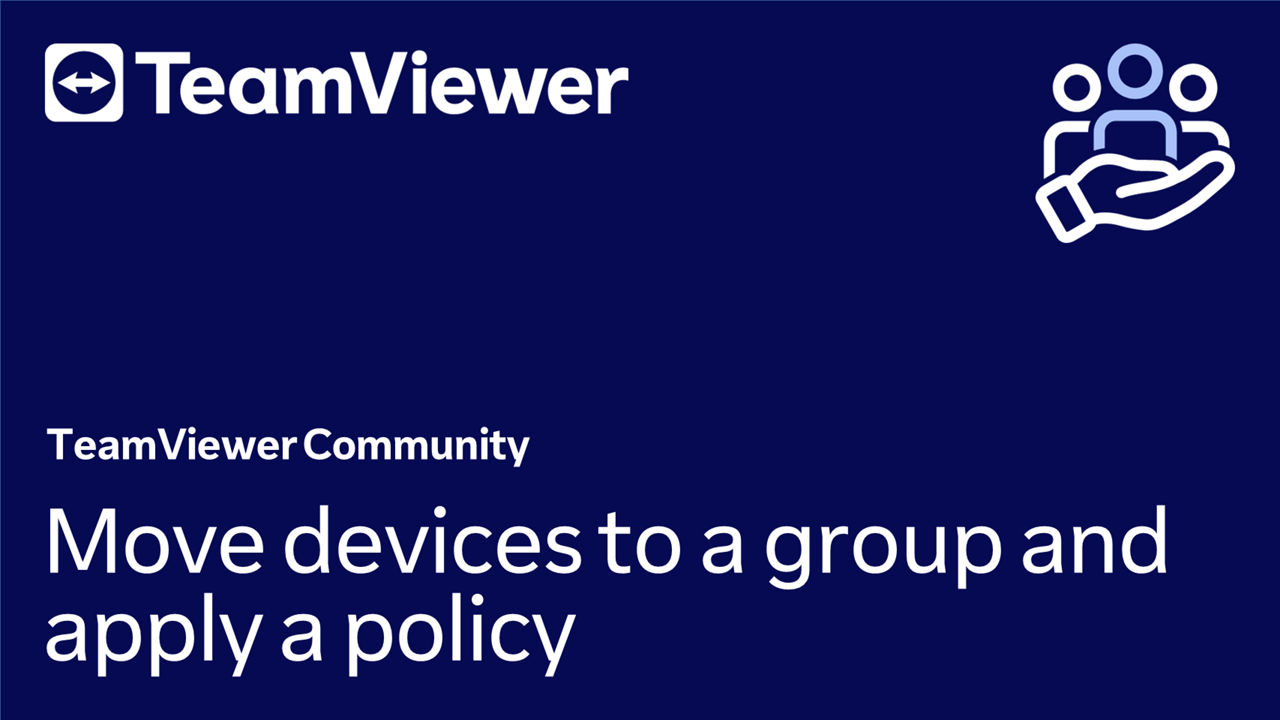 Move devices to a group and apply a policy