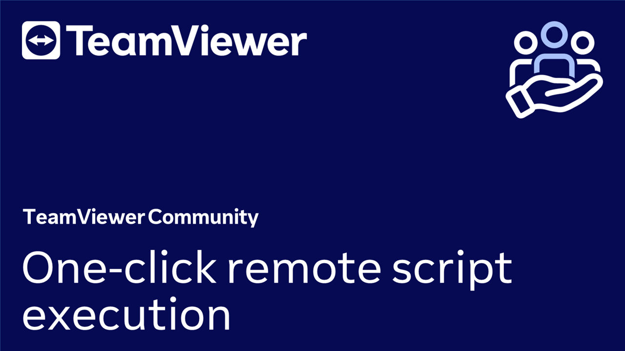TeamViewer 14 - One-Click Remote Script Execution