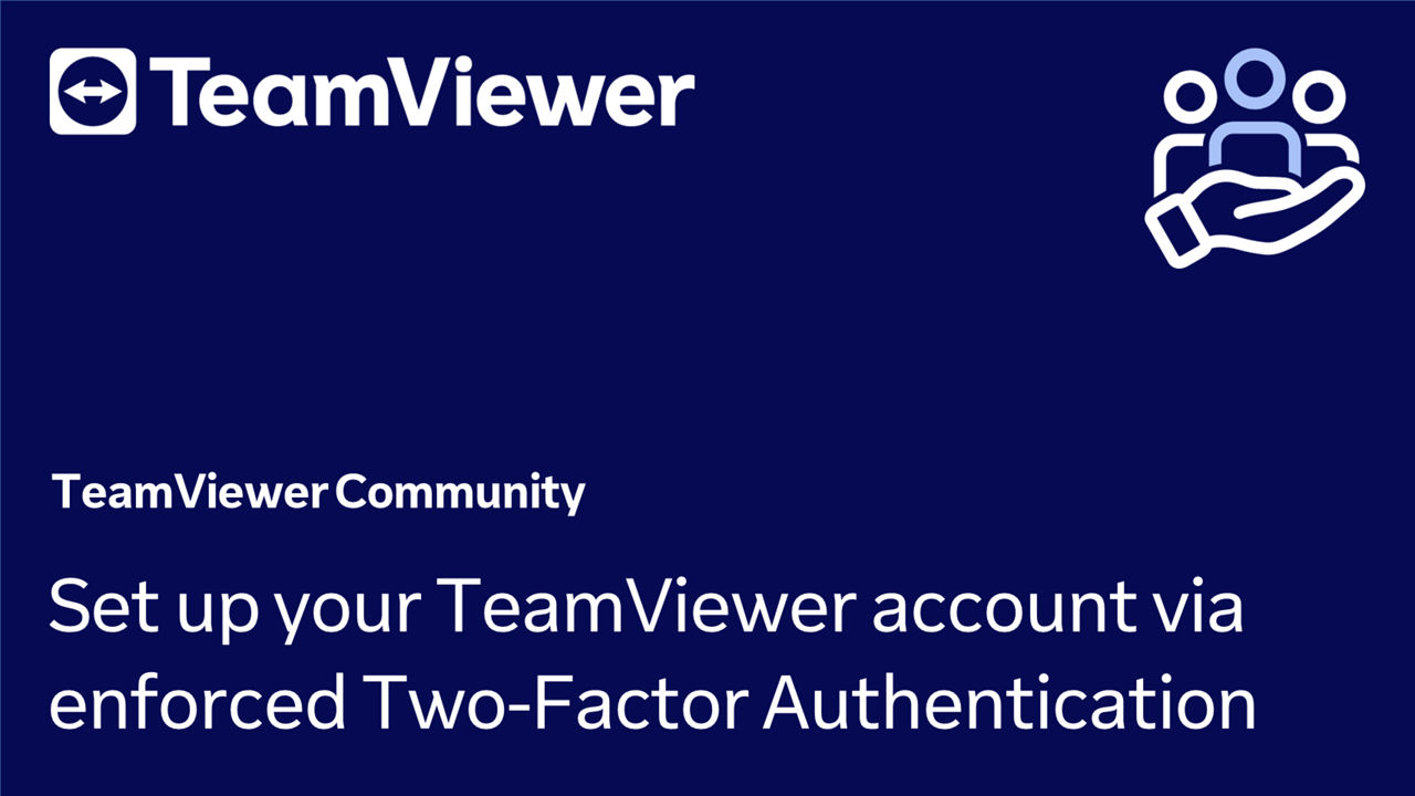 Set up your TeamViewer (Classic) Account via enforced Two-Factor-Authentication