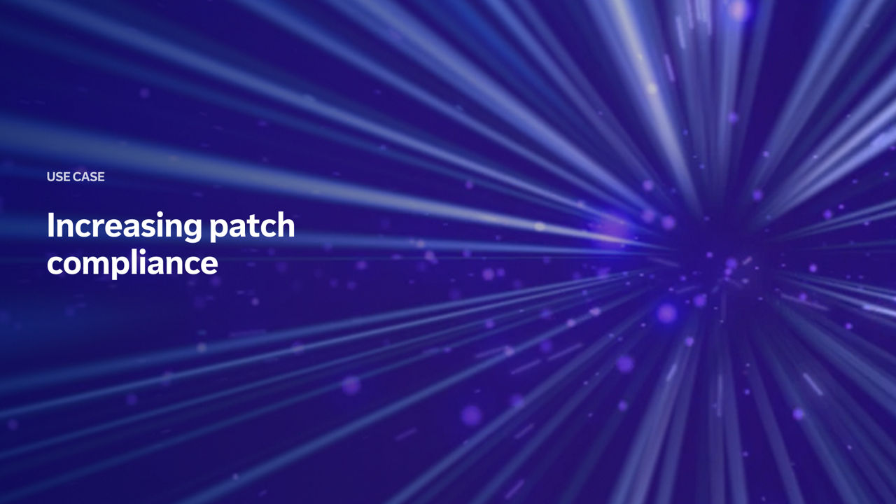 DEX use case: Increasing patch compliance